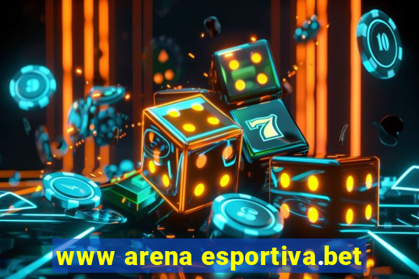 www arena esportiva.bet